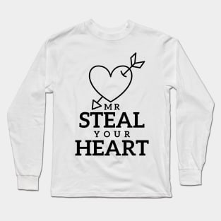 Simple Funny Mr Steal Your Heart Design Valentines Day Long Sleeve T-Shirt